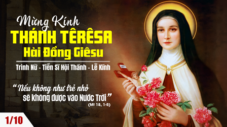 Suy niệm Tin mừng lễ kính Thánh Têrêsa Hài Đồng Giêsu (Mt 18, 1-5)