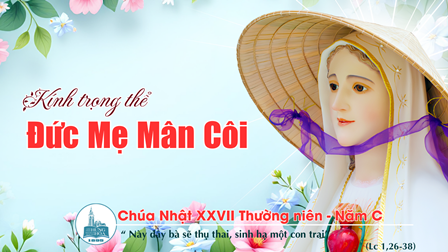 Suy niệm Tin mừng Chúa Nhật XXVII Thường niên - Năm C | Kính trọng thể Đức Mẹ Mân Côi (Lc 1, 26-38)