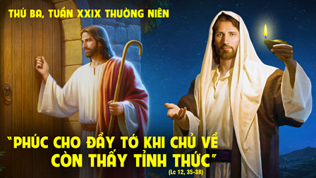 Suy niệm Tin mừng thứ Ba tuần XXIX Thường niên (Lc 12,35-38)