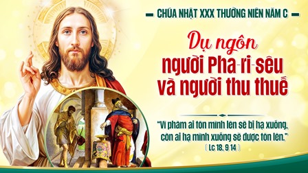 Suy niệm Tin mừng Chúa Nhật XXX Thường niên - Năm C (Hc 35,12-14.16-18; 2 Tm 4,6-8.16-18; Lc 18,9-14)