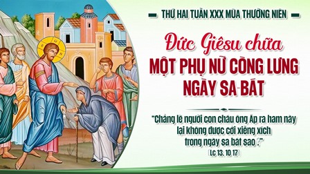 Suy niệm Tin mừng thứ Hai tuần XXX Thường niên (Lc 13,10-17)