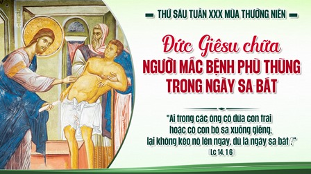 Suy niệm Tin mừng thứ Sáu tuần XXX Thường niên ( Lc 14,1-6)