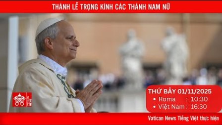 Trực tiếp - Thánh Lễ Trọng Kính Các Thánh Nam Nữ (Thứ Bảy 01/11)