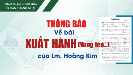 Thông báo: Về bài Xuất Hành (Vang lên muôn lời ca...) của Lm. Hoàng Kim