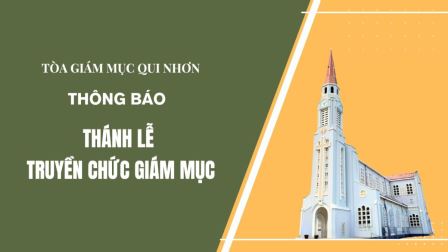 Tòa Giám mục Qui Nhơn: Thông báo về Thánh lễ Truyền chức Giám mục phó