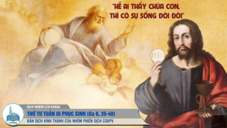 Thứ Tư Tuần III - Mùa Phục Sinh: Tin Mừng (Ga 6, 35-40)