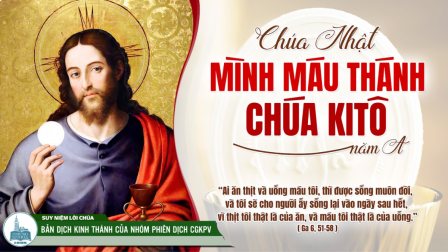 Lễ Mình Và Máu Thánh Chúa Ki-Tô | Tin Mừng: Ga 6,51-58