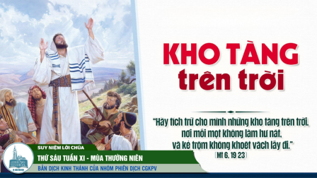 Thứ Sáu Tuần XI - Mùa Thường Niên | Tin Mừng: Mt 6,19-23