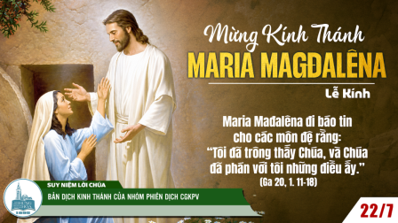 Ngày 22-7: THÁNH NỮ MA-RI-A MA-ĐA-LÊ-NA - lễ kính | Tin mừng: Ga 20,1-2.11-18