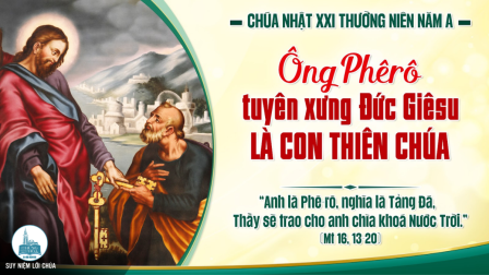 Chúa Nhật Tuần XXI - Mùa Thường Niên | Tin Mừng: Mt 16,13-20
