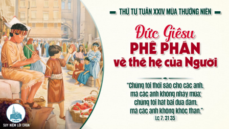 Thứ Tư Tuần XXIV - Mùa Thường Niên | Tin Mừng: Lc 7,31-35
