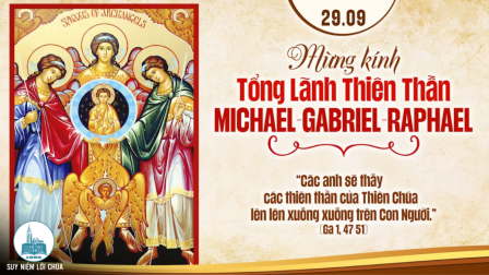 Thứ Ba, Ngày 29-9: CÁC TỔNG LÃNH THIÊN THẦN MI-CA-EN, GÁP-RI-EN, RA-PHA-EN - lễ kính | Tin Mừng: Ga 1,47-51