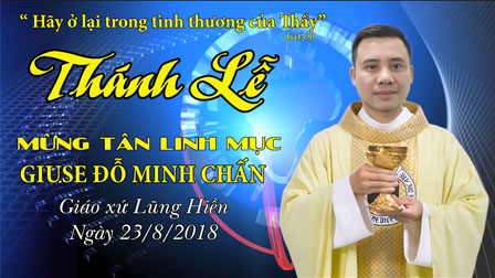 Thánh Lễ Tạ Ơn Của Tân Linh Mục Giuse Đỗ Minh Chấn, 23.08.2018