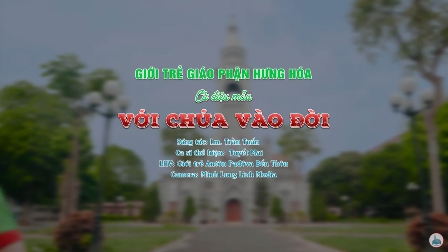 CỬ ĐIỆU - VỚI CHÚA VÀO ĐỜI - ĐHGT Giáo tỉnh Hà Nội 2022 tại Giáo phận Hưng Hóa